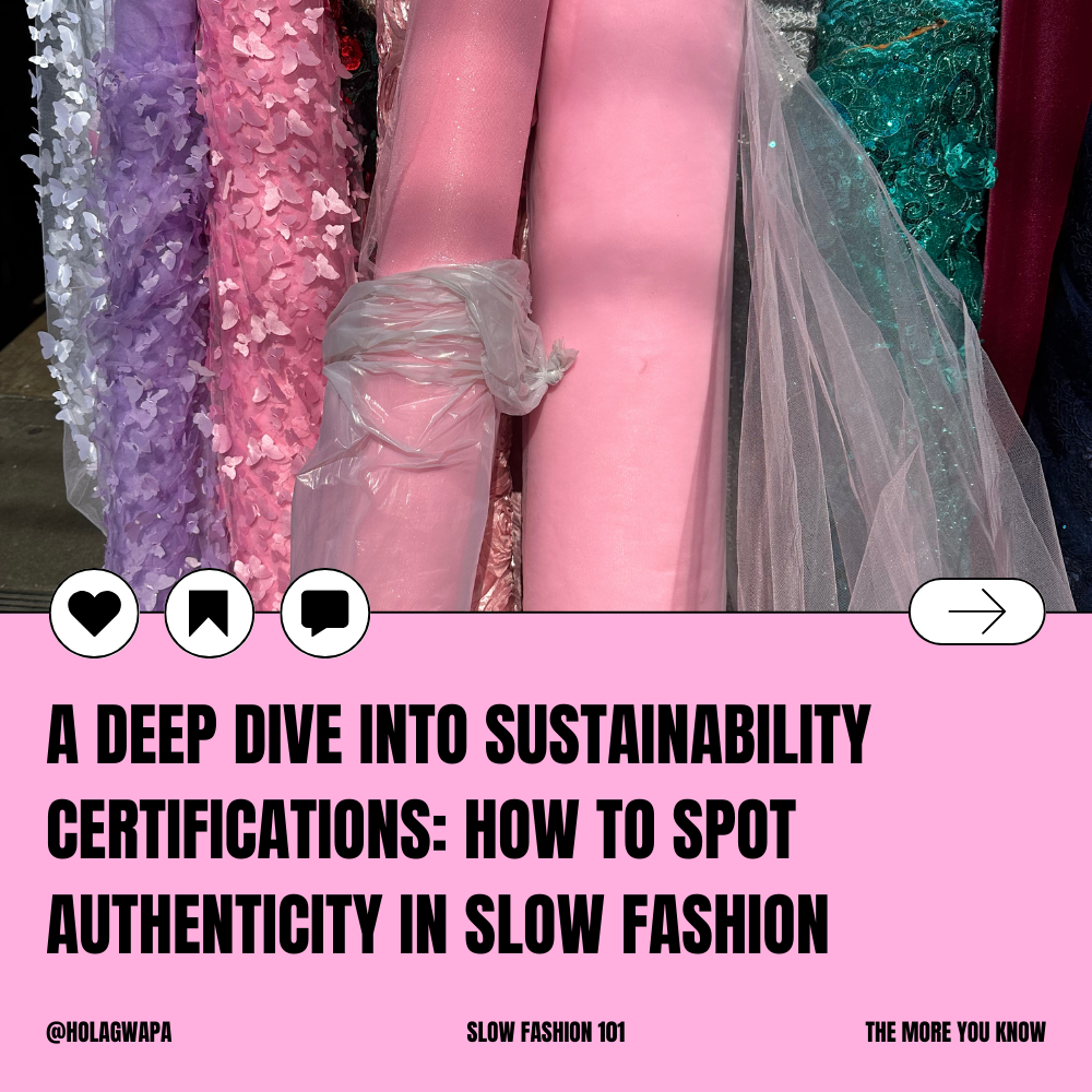 A Deep Dive into Sustainability Certifications: How to Spot Authenticity in Slow Fashion